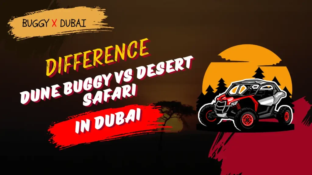Explore Difference b/w Dune Buggy vs Desert Safari